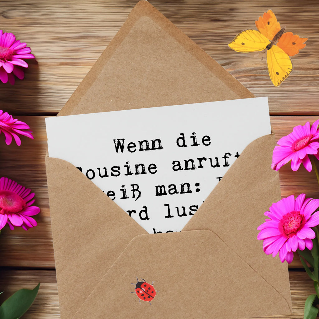 Deluxe Card Saying Wenn die Cousine anruft, weiß man: Es wird lustig oder chaotisch, manchmal beides gleichzeitig! Glückwunschkarte, Hochzeitskarte, Karte, Einladungskarte, Hochwertige Klappkarte, Hochwertige Grußkarte, Klappkarte, Geburtstagskarte, Grußkarte, Familie, Vatertag, Muttertag, Bruder, Schwester, Mama, Papa, Oma, Opa