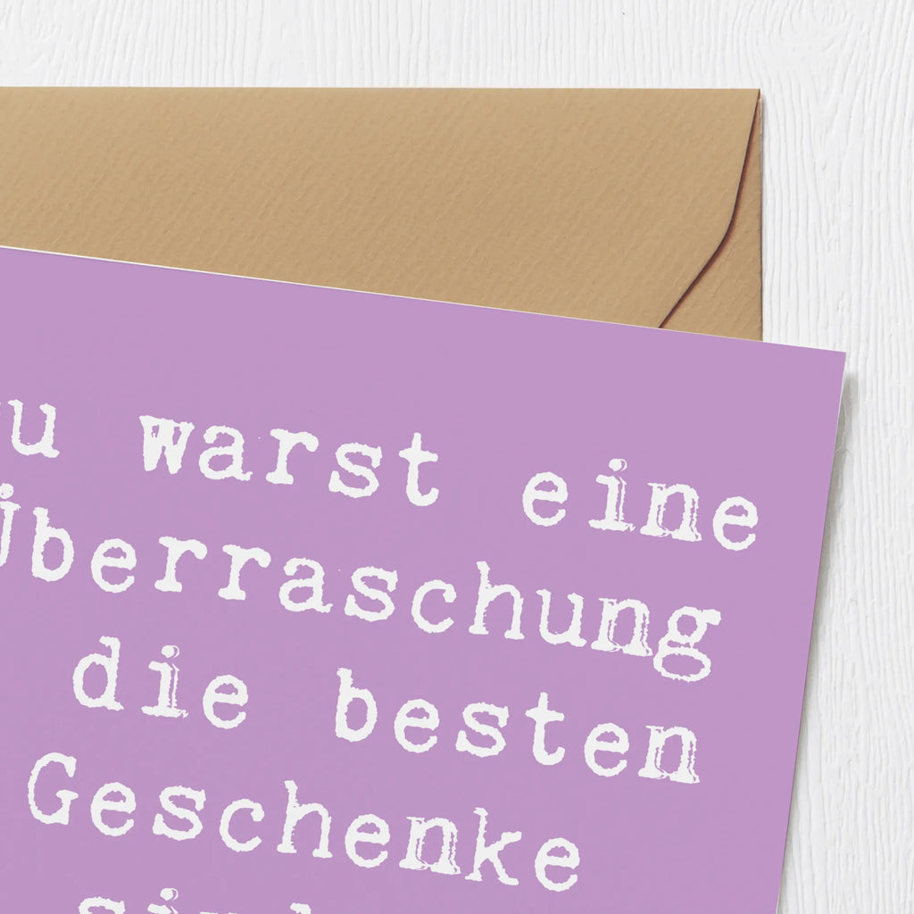 Deluxe Card Saying Du warst eine Überraschung - die besten Geschenke sind es immer! Klappkarte, Karte, Einladungskarte, Hochzeitskarte, Glückwunschkarte, Grußkarte, Geburtstagskarte, Hochwertige Grußkarte, Hochwertige Klappkarte, Familie, Vatertag, Muttertag, Bruder, Schwester, Mama, Papa, Oma, Opa