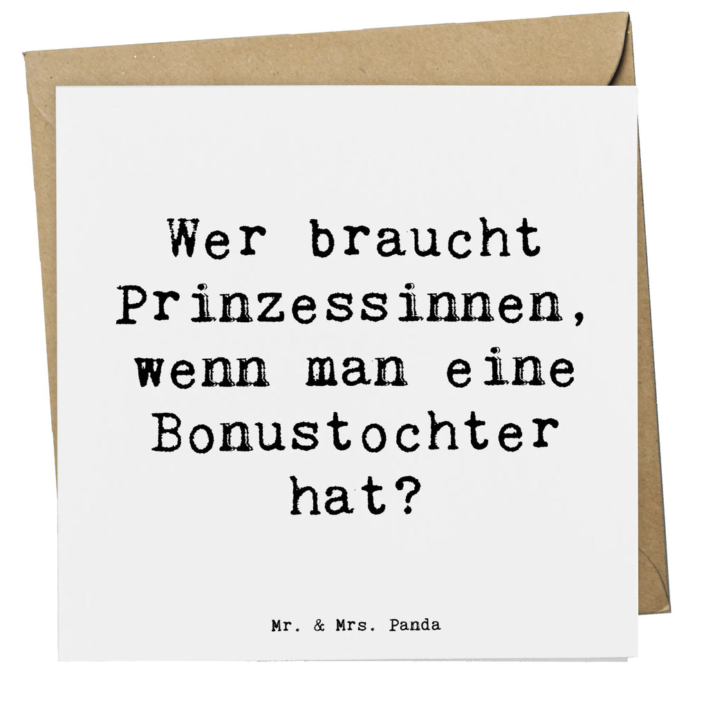 Deluxe Card Saying Wer braucht Prinzessinnen, wenn man eine Bonustochter hat? Grußkarte, Glückwunschkarte, Karte, Hochwertige Klappkarte, Hochwertige Grußkarte, Hochzeitskarte, Einladungskarte, Klappkarte, Geburtstagskarte, Familie, Vatertag, Muttertag, Bruder, Schwester, Mama, Papa, Oma, Opa