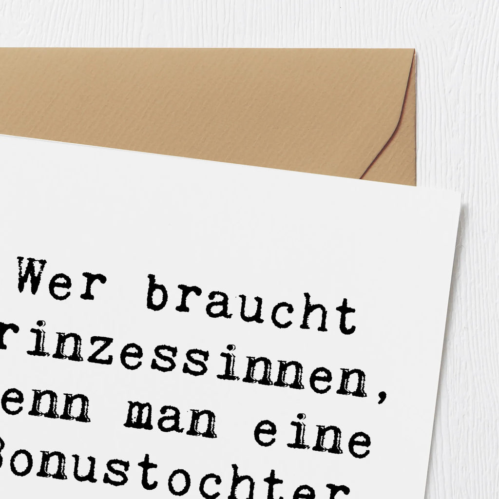 Deluxe Card Saying Wer braucht Prinzessinnen, wenn man eine Bonustochter hat? Grußkarte, Glückwunschkarte, Karte, Hochwertige Klappkarte, Hochwertige Grußkarte, Hochzeitskarte, Einladungskarte, Klappkarte, Geburtstagskarte, Familie, Vatertag, Muttertag, Bruder, Schwester, Mama, Papa, Oma, Opa