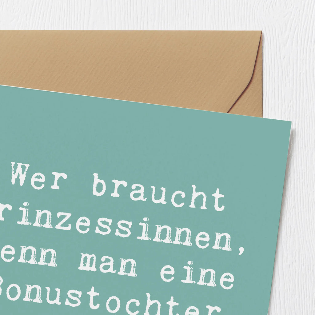 Deluxe Card Saying Wer braucht Prinzessinnen, wenn man eine Bonustochter hat? Grußkarte, Glückwunschkarte, Karte, Hochwertige Klappkarte, Hochwertige Grußkarte, Hochzeitskarte, Einladungskarte, Klappkarte, Geburtstagskarte, Familie, Vatertag, Muttertag, Bruder, Schwester, Mama, Papa, Oma, Opa