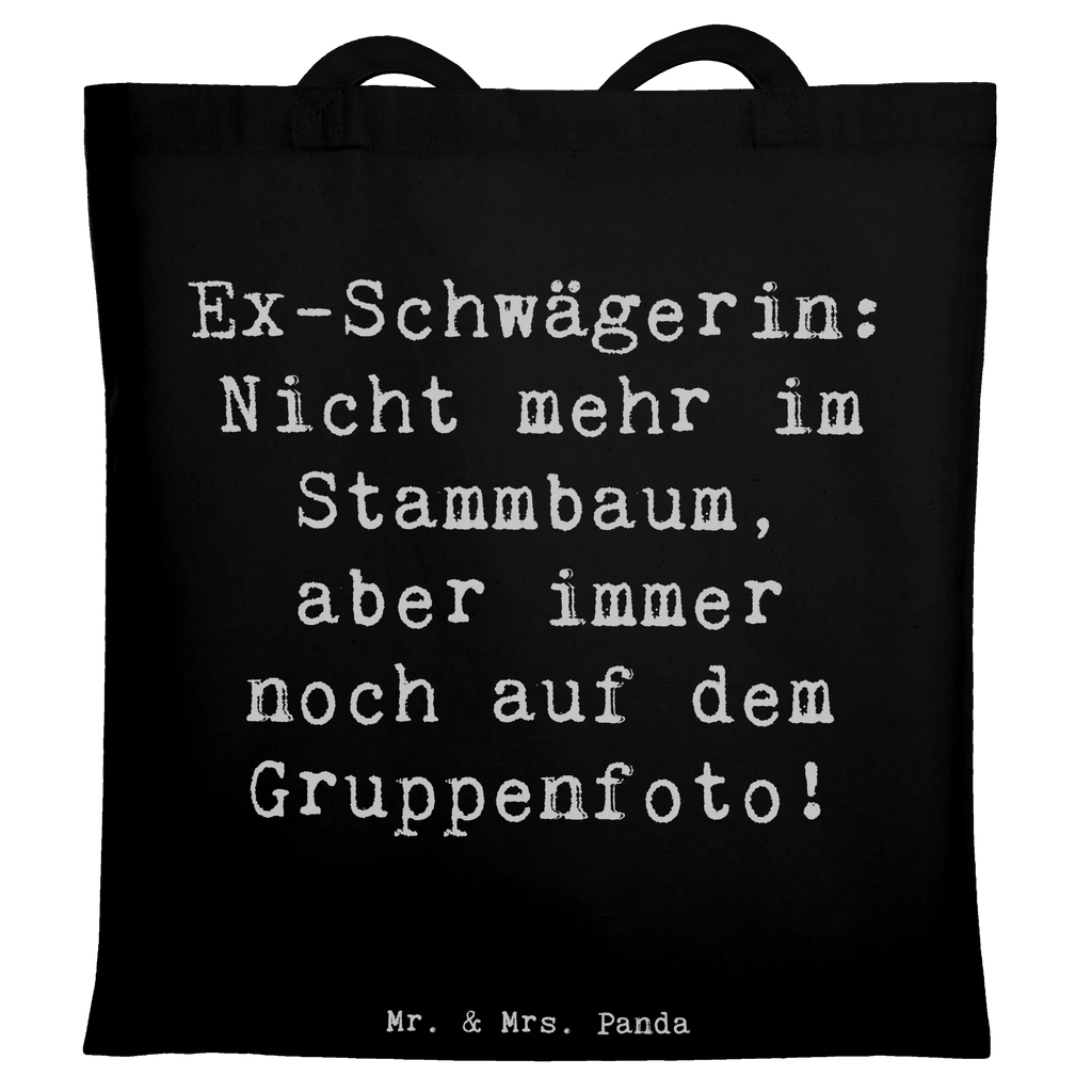 Tote bag Saying Ex-Schwägerin: Nicht mehr im Stammbaum, aber immer noch auf dem Gruppenfoto! Laptoptasche, Strandtasche, Einkaufstasche, Schultertasche, Tasche, Jutetasche, Badetasche, Einkaufstüte, Beuteltasche, Stofftasche, Beutel, Shopper, Umhängetasche, Stoffbeutel, Tragetasche, Jutebeutel, Familie, Vatertag, Muttertag, Bruder, Schwester, Mama, Papa, Oma, Opa