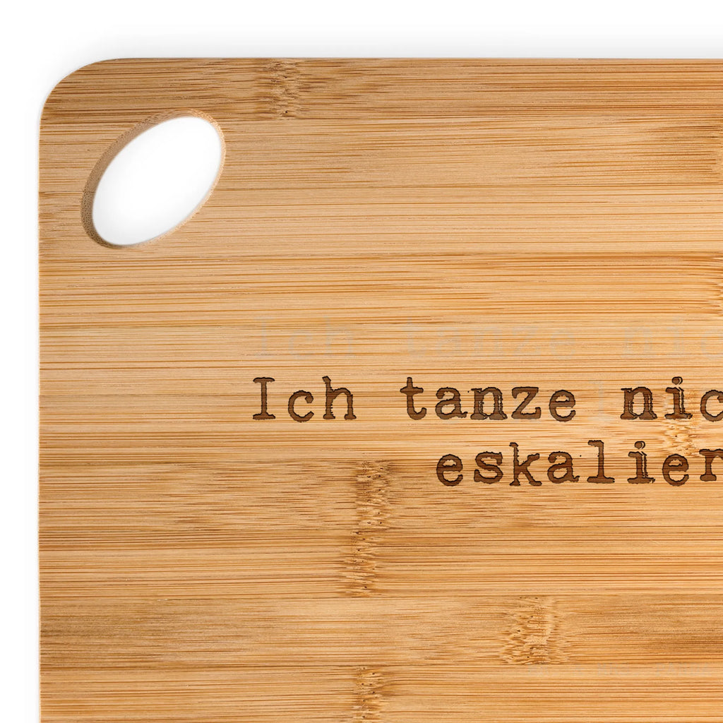 Bamboo chopping board Ich tanze nicht! Ich... slices, cutting block, board, breakfast board, dulcimer, kitchen board, wood, carving board, robust, engraving, breakfast, kitchen, nature, bamboo, solid, cutting board, saying, sayings, funny, wisdom, quotes, Sayings Proverbs Wisdom Quotes Funny Wisdom Words