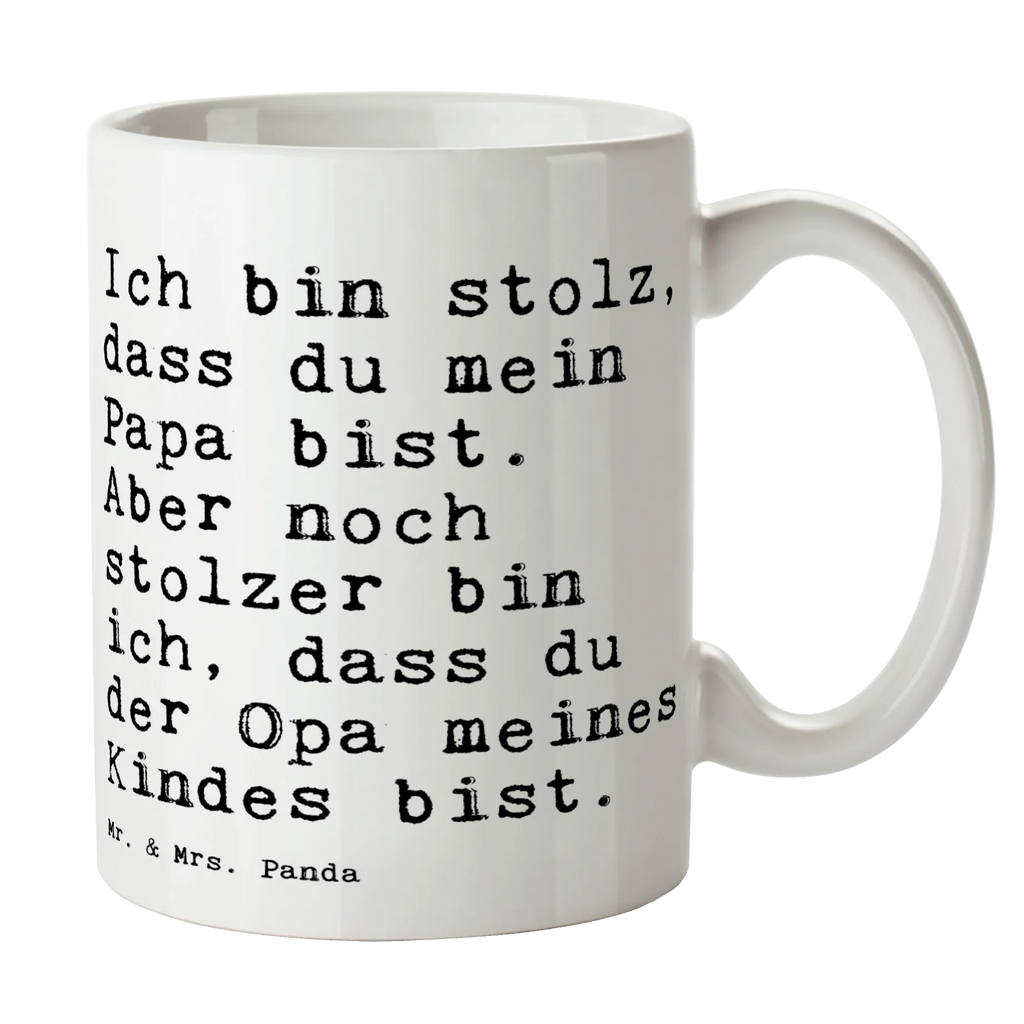 Tasse Sprüche und Zitate Ich bin stolz, dass du mein Papa bist. Aber noch stolzer bin ich, dass du der Opa meines Kindes bist. Kaffeetasse, Bürotasse, Porzellantasse, Tasse mit Motiven, Tasse mit Zitaten, Teetasse, Keramiktasse, Geschenktasse, Tasse, Spruch, Sprüche, lustige Sprüche, Weisheiten, Zitate, Spruch Geschenke, Spruch Sprüche Weisheiten Zitate Lustig Weisheit Worte
