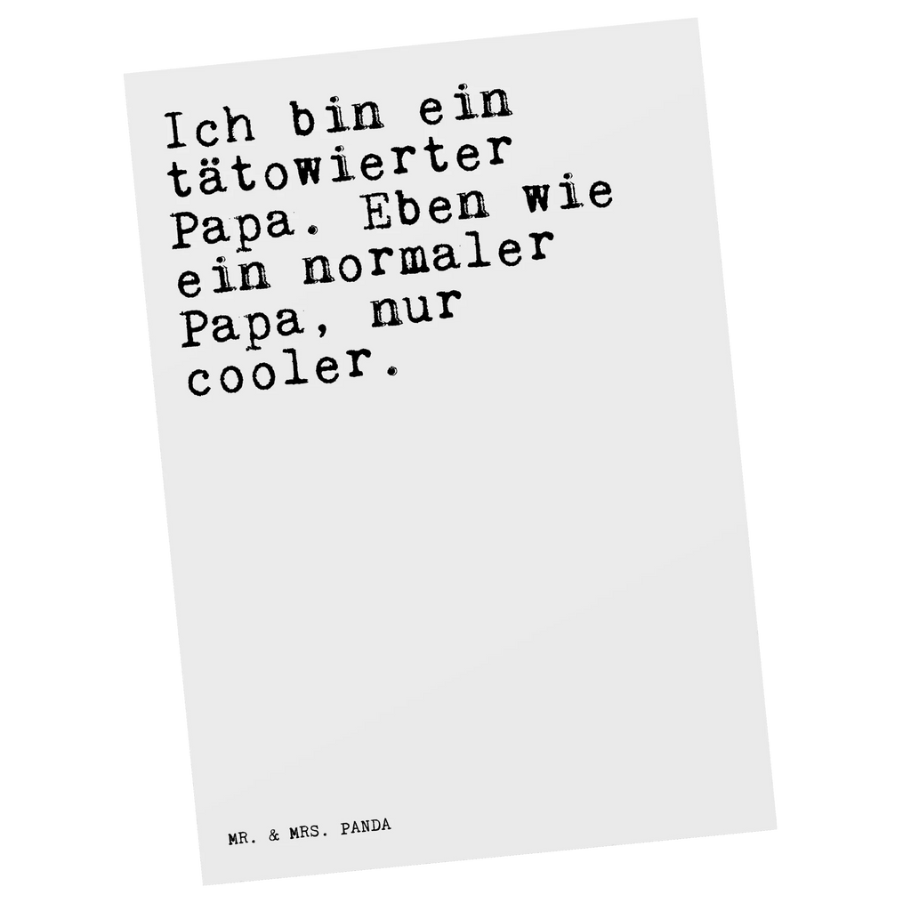 Postkarte Sprüche und Zitate Ich bin ein tätowierter Papa. Eben wie ein normaler Papa, nur cooler. Postkarte, Karte, Geburtstagskarte, Einladung Geburtstag, Einladungskarten Geburtstag, Ansichtskarten, Ansichtskarte, Geschenkkarte, Grußkarte, Dankeskarte, Einladung, Einladungskarte, Spruch, Sprüche, lustige Sprüche, Weisheiten, Zitate, Spruch Geschenke, Spruch Sprüche Weisheiten Zitate Lustig Weisheit Worte
