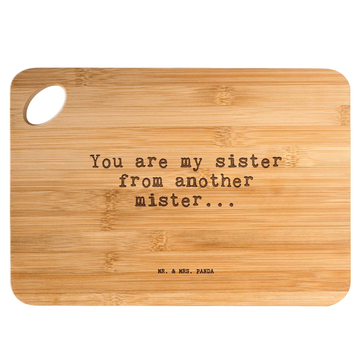 Bamboo chopping board You are my sister... slices, dulcimer, solid, kitchen, robust, carving board, cutting block, board, wood, breakfast, engraving, cutting board, nature, kitchen board, breakfast board, bamboo, saying, sayings, funny, wisdom, quotes, Sayings Proverbs Wisdom Quotes Funny Wisdom Words
