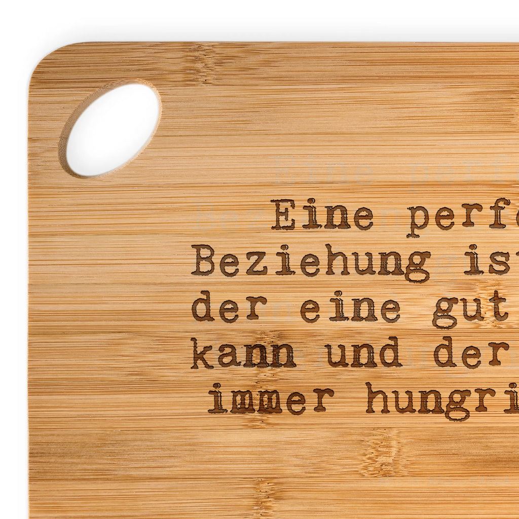 Bamboo chopping board Eine perfekte Beziehung ist,... cutting block, cutting board, kitchen, robust, solid, engraving, nature, dulcimer, slices, bamboo, kitchen board, breakfast, carving board, breakfast board, board, wood, saying, sayings, funny, wisdom, quotes, Sayings Proverbs Wisdom Quotes Funny Wisdom Words