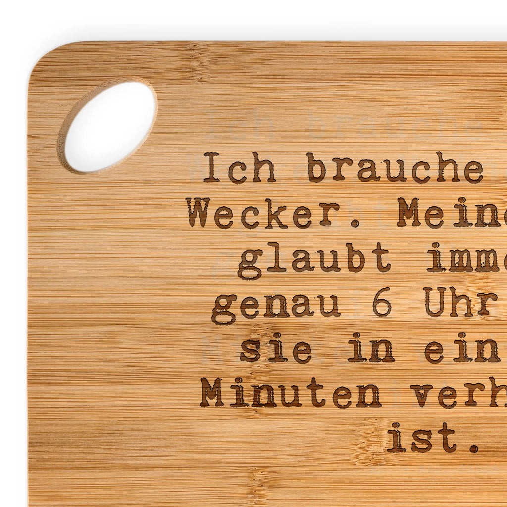 Bamboo chopping board Ich brauche keinen Wecker.... breakfast board, kitchen, dulcimer, cutting board, robust, breakfast, cutting block, board, engraving, nature, slices, wood, solid, kitchen board, bamboo, carving board, saying, sayings, funny, wisdom, quotes, Sayings Proverbs Wisdom Quotes Funny Wisdom Words