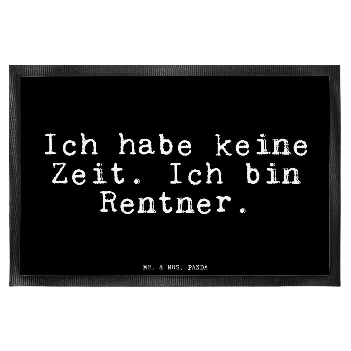 Doormat Ich habe keine Zeit.... saying, sayings, funny, wisdom, quotes, Glizzer Spell Proverbs Wisdom Quotes Funny Wisdom Words