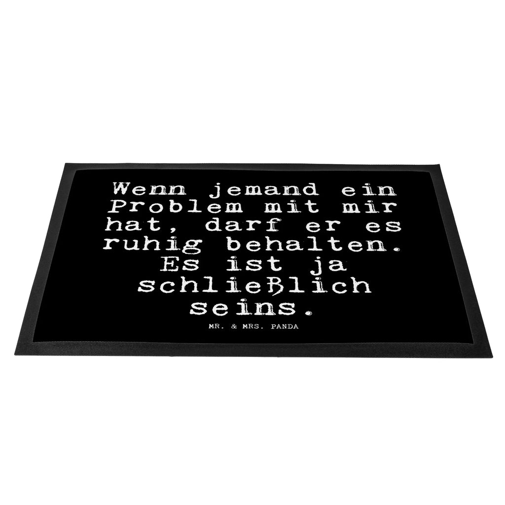 Doormat Wenn jemand ein Problem... saying, sayings, funny, wisdom, quotes, Glizzer Spell Proverbs Wisdom Quotes Funny Wisdom Words