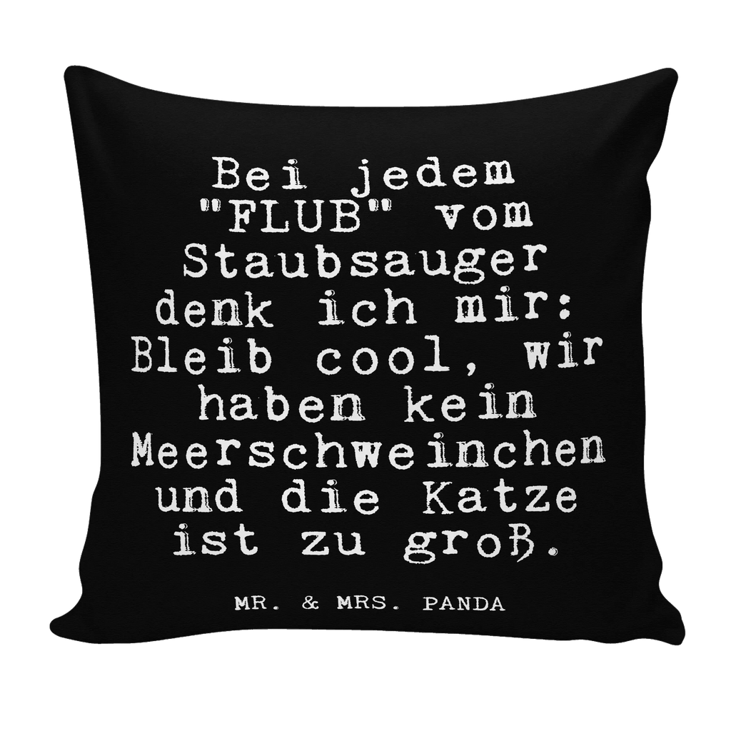 40x40 Kissen Fun Talk Bei jedem "FLUB" vom Staubsauger denk ich mir: Bleib cool, wir haben kein Meerschweinchen und die Katze ist zu groß. Kissenhülle, Kopfkissen, Sofakissen, Dekokissen, Motivkissen, sofakissen, sitzkissen, Kissen, Kissenbezüge, Kissenbezug 40x40, Kissen 40x40, Kissenhülle 40x40, Zierkissen, Couchkissen, Dekokissen Sofa, Sofakissen 40x40, Dekokissen 40x40, Kopfkissen 40x40, Kissen 40x40 Waschbar, Spruch, Sprüche, lustige Sprüche, Weisheiten, Zitate, Spruch Geschenke, Glizer Spruch Sprüche Weisheiten Zitate Lustig Weisheit Worte