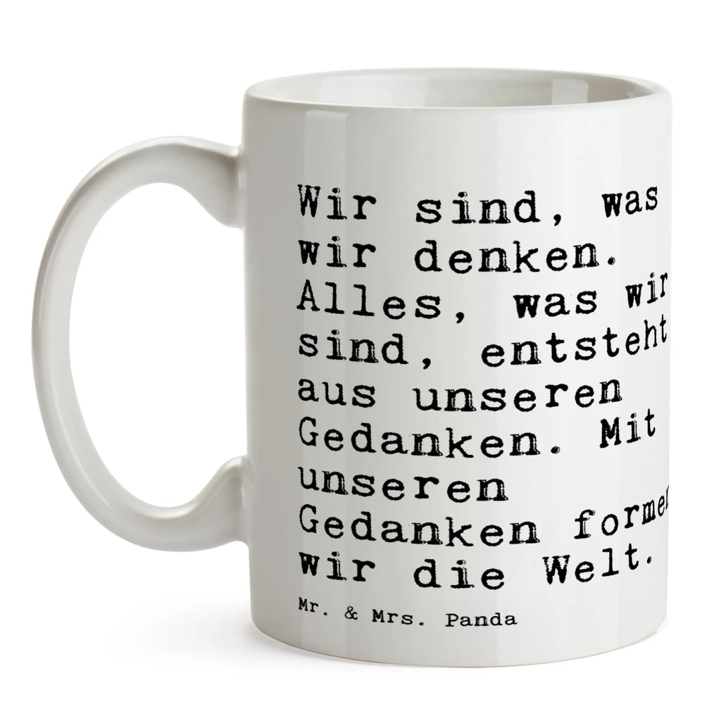 Tasse Sprüche und Zitate Wir sind, was wir denken. Alles, was wir sind, entsteht aus unseren Gedanken. Mit unseren Gedanken formen wir die Welt. Kaffeetasse, Bürotasse, Geschenktasse, Tasse mit Motiven, Keramiktasse, Porzellantasse, Tasse, Tasse mit Zitaten, Teetasse, Spruch, Sprüche, lustige Sprüche, Weisheiten, Zitate, Spruch Geschenke, Spruch Sprüche Weisheiten Zitate Lustig Weisheit Worte