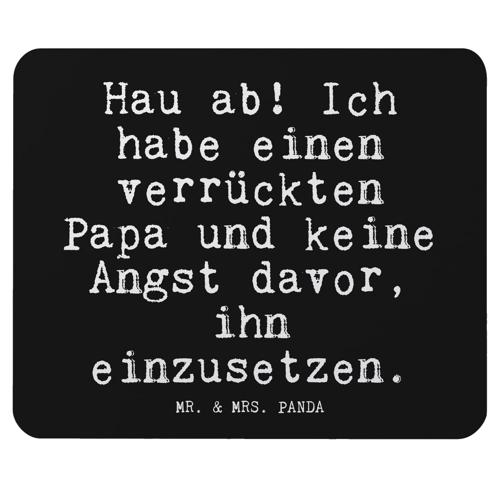 Mauspad Fun Talk Hau ab! Ich habe einen verrückten Papa und keine Angst davor, ihn einzusetzen. Mauspad Büro, Arbeitszimmer, Mausunterlage, Büroausstattung, Einzigartiges Mauspad, Computer zubehör, PC Zubehör, Mousepad, Designer Mauspad, Mauspad, Spruch, Sprüche, lustige Sprüche, Weisheiten, Zitate, Spruch Geschenke, Glizer Spruch Sprüche Weisheiten Zitate Lustig Weisheit Worte