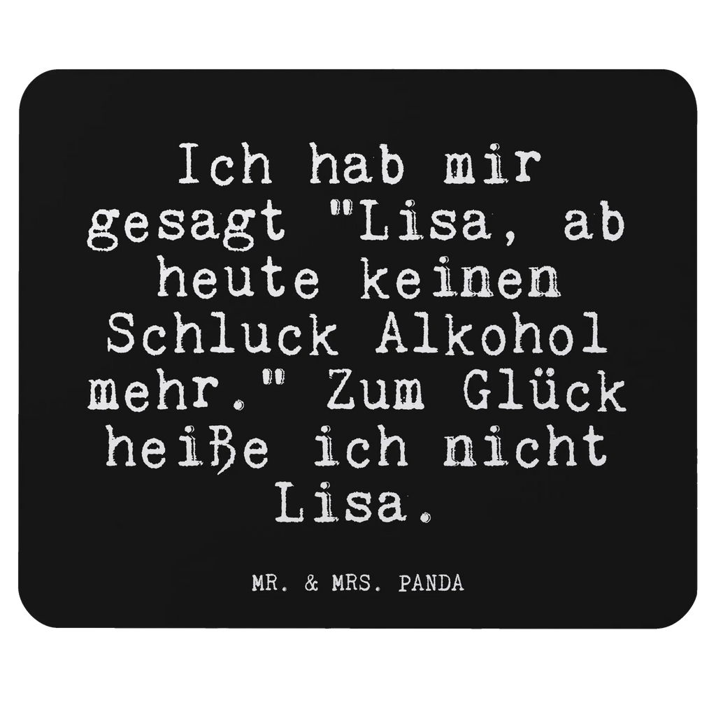 Mauspad Fun Talk Ich hab mir gesagt "Lisa, ab heute keinen Schluck Alkohol mehr." Zum Glück heiße ich nicht Lisa. Computer zubehör, PC Zubehör, Mousepad, Mausunterlage, Designer Mauspad, Mauspad, Einzigartiges Mauspad, Arbeitszimmer, Büroausstattung, Mauspad Büro, Spruch, Sprüche, lustige Sprüche, Weisheiten, Zitate, Spruch Geschenke, Glizer Spruch Sprüche Weisheiten Zitate Lustig Weisheit Worte