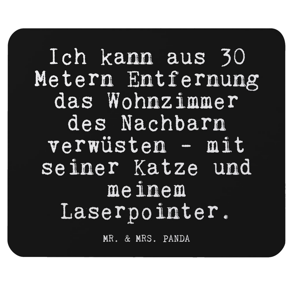 Mauspad Fun Talk Ich kann aus 30 Metern Entfernung das Wohnzimmer des Nachbarn verwüsten - mit seiner Katze und meinem Laserpointer. Designer Mauspad, Einzigartiges Mauspad, Mauspad Büro, Computer zubehör, PC Zubehör, Mauspad, Mousepad, Arbeitszimmer, Mausunterlage, Büroausstattung, Spruch, Sprüche, lustige Sprüche, Weisheiten, Zitate, Spruch Geschenke, Glizer Spruch Sprüche Weisheiten Zitate Lustig Weisheit Worte