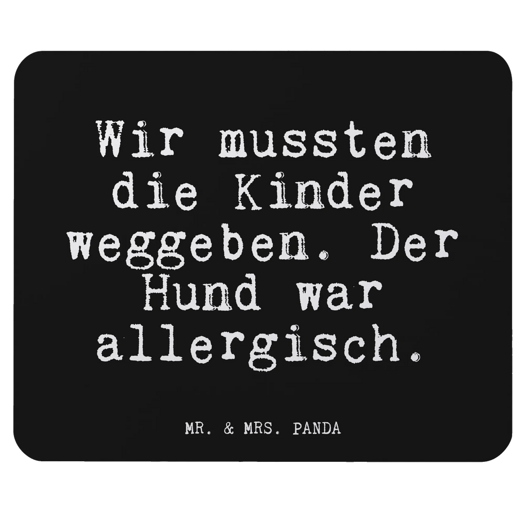 Podkładka pod mysz Wir mussten die Kinder... Przysłowie, przysłowia, zabawne przysłowia, mądrości, cytaty, prezenty z przysłowiami