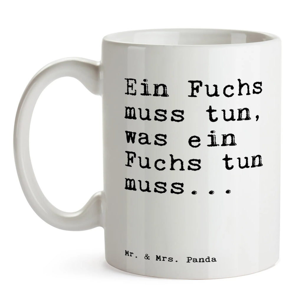 Tasse Sprüche und Zitate Ein Fuchs muss tun, was ein Fuchs tun muss... Keramiktasse, Tasse mit Zitaten, Teetasse, Bürotasse, Porzellantasse, Tasse mit Motiven, Tasse, Kaffeetasse, Geschenktasse, Spruch, Sprüche, lustige Sprüche, Weisheiten, Zitate, Spruch Geschenke, Spruch Sprüche Weisheiten Zitate Lustig Weisheit Worte