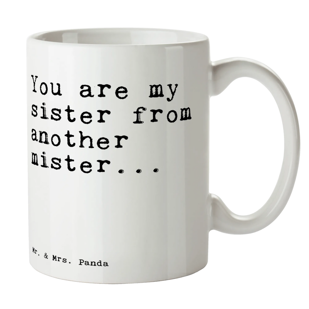 Mug You are my sister... coffee mug, porcelain mug, mug with quotes, custom mug, tea mug, novelty mug, ceramic mug, latte mug, mug, mug with designs, gift mug, office mug, personalized mug, saying, sayings, funny, wisdom, quotes, Sayings Proverbs Wisdom Quotes Funny Wisdom Words