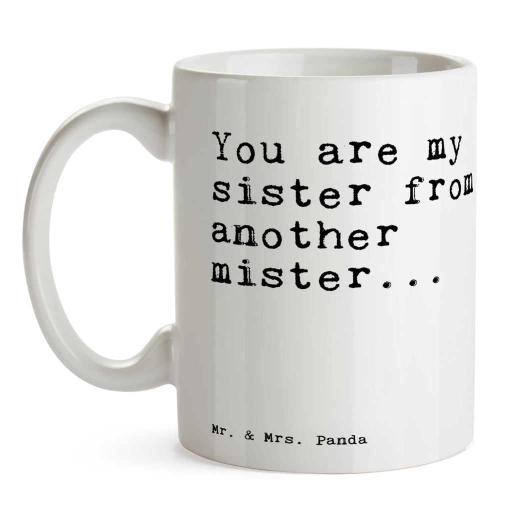 Mug You are my sister... coffee mug, porcelain mug, mug with quotes, custom mug, tea mug, novelty mug, ceramic mug, latte mug, mug, mug with designs, gift mug, office mug, personalized mug, saying, sayings, funny, wisdom, quotes, Sayings Proverbs Wisdom Quotes Funny Wisdom Words