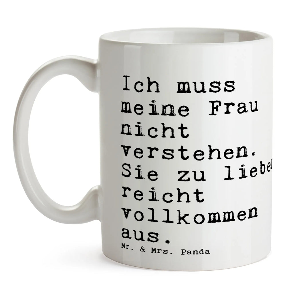 Tasse Ich muss meine Frau... Tasse mit Zitaten, Kaffeetasse, Keramiktasse, Tasse, Porzellantasse, Geschenktasse, Teetasse, Tasse mit Motiven, Bürotasse, Spruch, Sprüche, lustige Sprüche, Weisheiten, Zitate, Spruch Geschenke, Spruch Sprüche Weisheiten Zitate Lustig Weisheit Worte