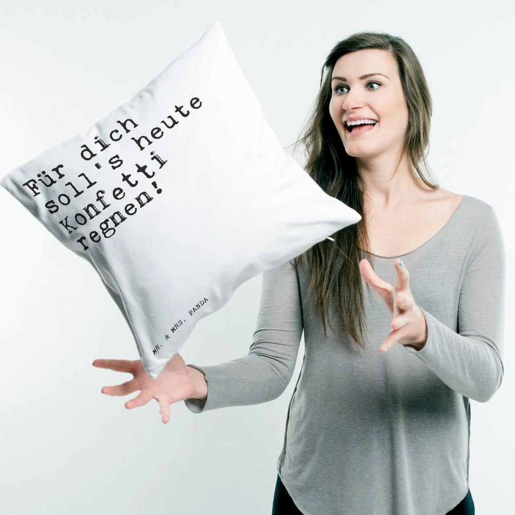 Cushion Für dich soll's heute... pillows, bed, 40x40, fluffy, bedroom, settee, pillow case, soft, couch, cushion, Pillow, 40 x 40, sofa, pad, saying, sayings, funny, wisdom, quotes, Sayings Proverbs Wisdom Quotes Funny Wisdom Words