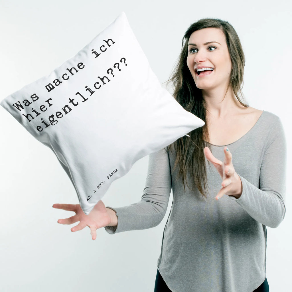 Cushion Was mache ich hier... bedroom, fluffy, pad, pillows, cushion, settee, Pillow, 40x40, sofa, 40 x 40, bed, soft, couch, pillow case, saying, sayings, funny, wisdom, quotes, Sayings Proverbs Wisdom Quotes Funny Wisdom Words