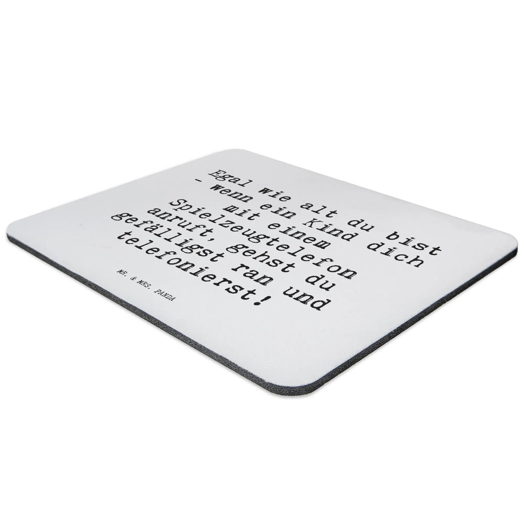 Mauspad Sprüche und Zitate Egal wie alt du bist - wenn ein Kind dich mit einem Spielzeugtelefon anruft, gehst du gefälligst ran und telefonierst! Computer zubehör, Mauspad, PC Zubehör, Mausunterlage, Einzigartiges Mauspad, Designer Mauspad, Arbeitszimmer, Mousepad, Büroausstattung, Mauspad Büro, Spruch, Sprüche, lustige Sprüche, Weisheiten, Zitate, Spruch Geschenke, Spruch Sprüche Weisheiten Zitate Lustig Weisheit Worte