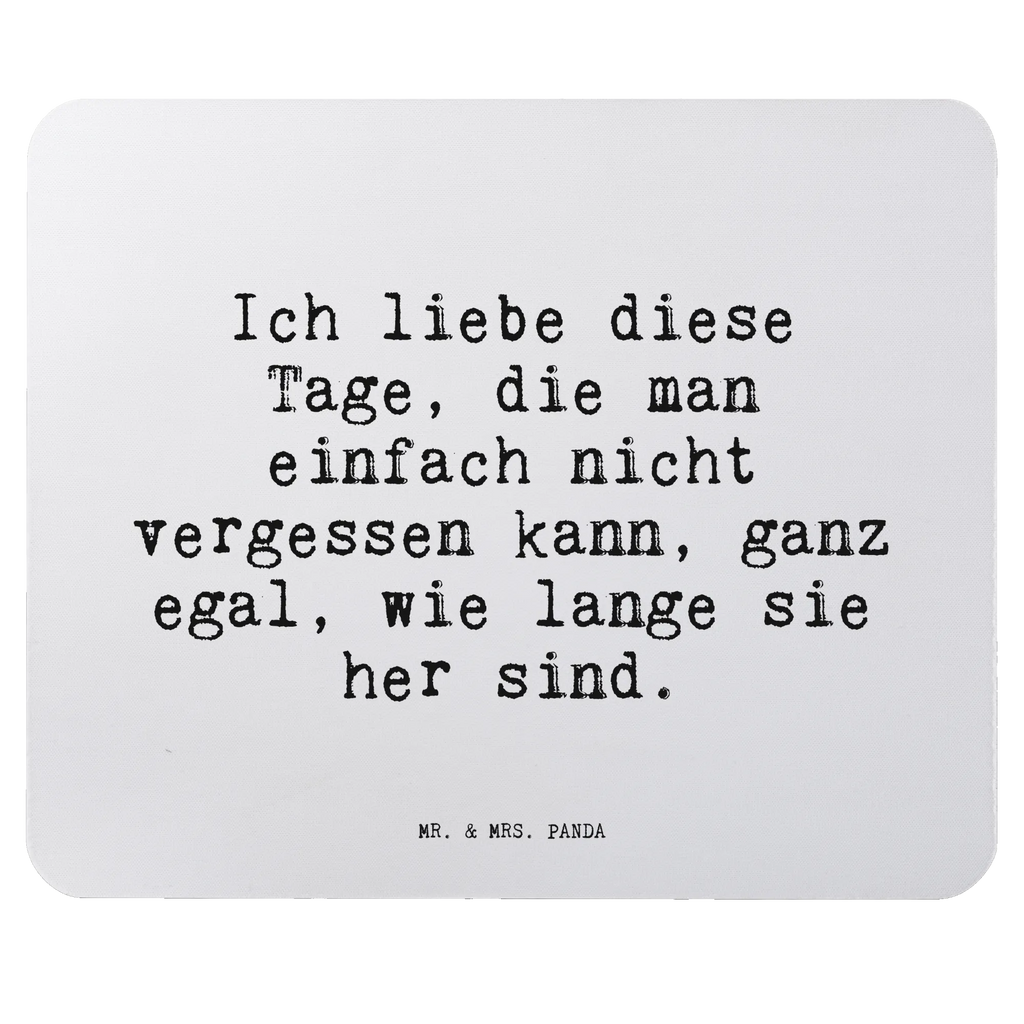 Mauspad Sprüche und Zitate Ich liebe diese Tage, die man einfach nicht vergessen kann, ganz egal, wie lange sie her sind. Mousepad, PC Zubehör, Mauspad Büro, Einzigartiges Mauspad, Büroausstattung, Arbeitszimmer, Designer Mauspad, Computer zubehör, Mausunterlage, Mauspad, Spruch, Sprüche, lustige Sprüche, Weisheiten, Zitate, Spruch Geschenke, Spruch Sprüche Weisheiten Zitate Lustig Weisheit Worte