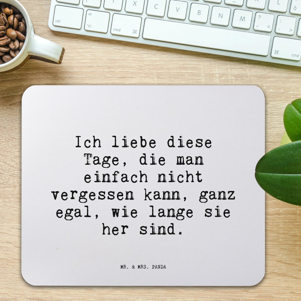 Mauspad Sprüche und Zitate Ich liebe diese Tage, die man einfach nicht vergessen kann, ganz egal, wie lange sie her sind. Mousepad, PC Zubehör, Mauspad Büro, Einzigartiges Mauspad, Büroausstattung, Arbeitszimmer, Designer Mauspad, Computer zubehör, Mausunterlage, Mauspad, Spruch, Sprüche, lustige Sprüche, Weisheiten, Zitate, Spruch Geschenke, Spruch Sprüche Weisheiten Zitate Lustig Weisheit Worte