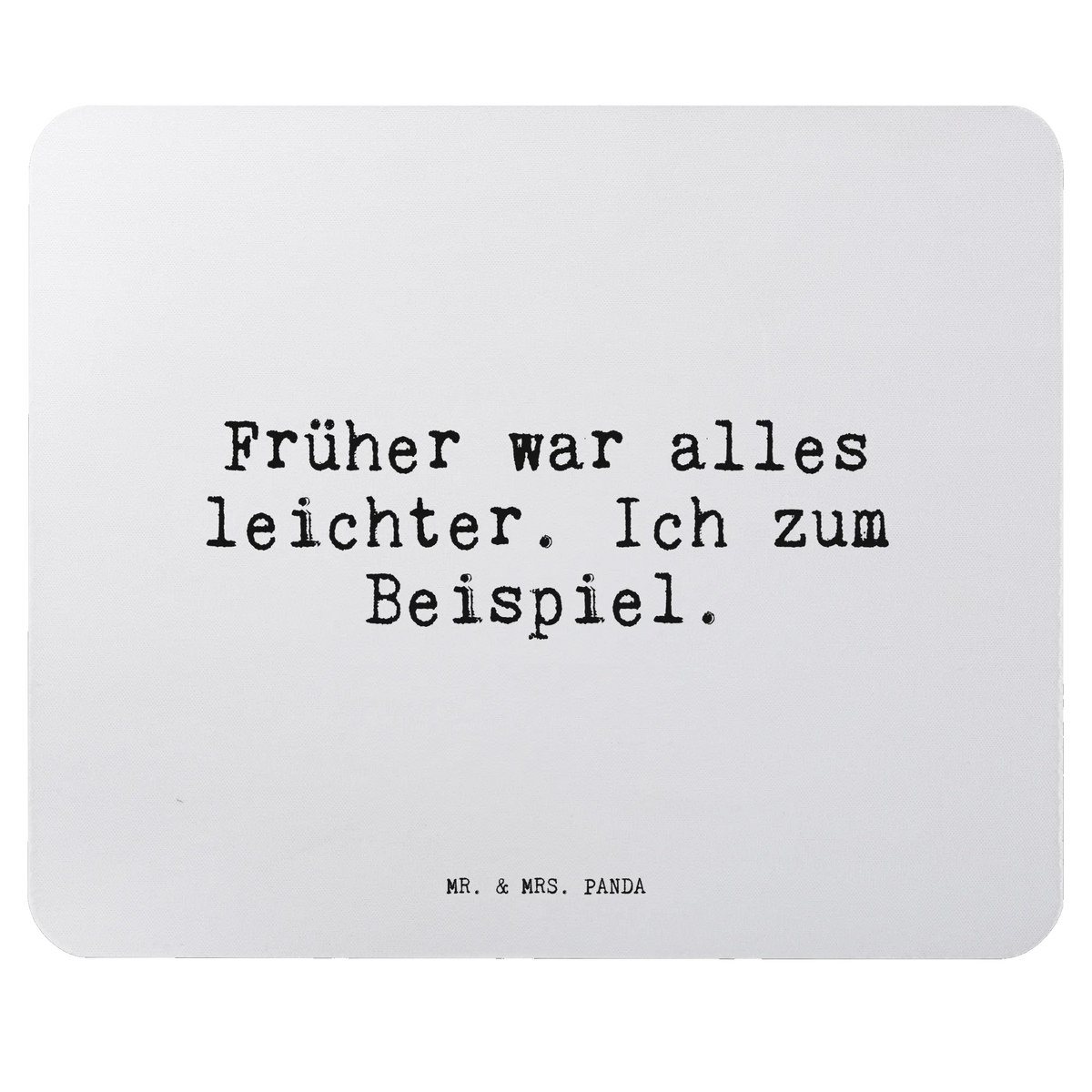 Mauspad Früher war alles leichter.... pc mauspad, mauspad pc, Mousepad, laptop mousepad, computer mousepad, mousematte, laptop mauspad, Mouse Pad, pc mausunterlage, mausteppich, computer mauspad, computermatte, notebook mauspad, pc mousepad, mauspad laptop, Mauspad, gummi mauspad, Sprüche, Lustige Sprüche, Weisheiten, Zitate, Spruch, Spruch Geschenke, Spruch Sprüche Weisheiten Zitate Lustig Weisheit Worte