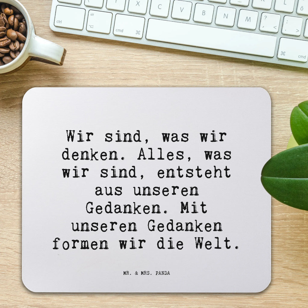 Mauspad Sprüche und Zitate Wir sind, was wir denken. Alles, was wir sind, entsteht aus unseren Gedanken. Mit unseren Gedanken formen wir die Welt. PC Zubehör, Büroausstattung, Mauspad, Mousepad, Einzigartiges Mauspad, Mauspad Büro, Mausunterlage, Designer Mauspad, Arbeitszimmer, Computer zubehör, Spruch, Sprüche, lustige Sprüche, Weisheiten, Zitate, Spruch Geschenke, Spruch Sprüche Weisheiten Zitate Lustig Weisheit Worte
