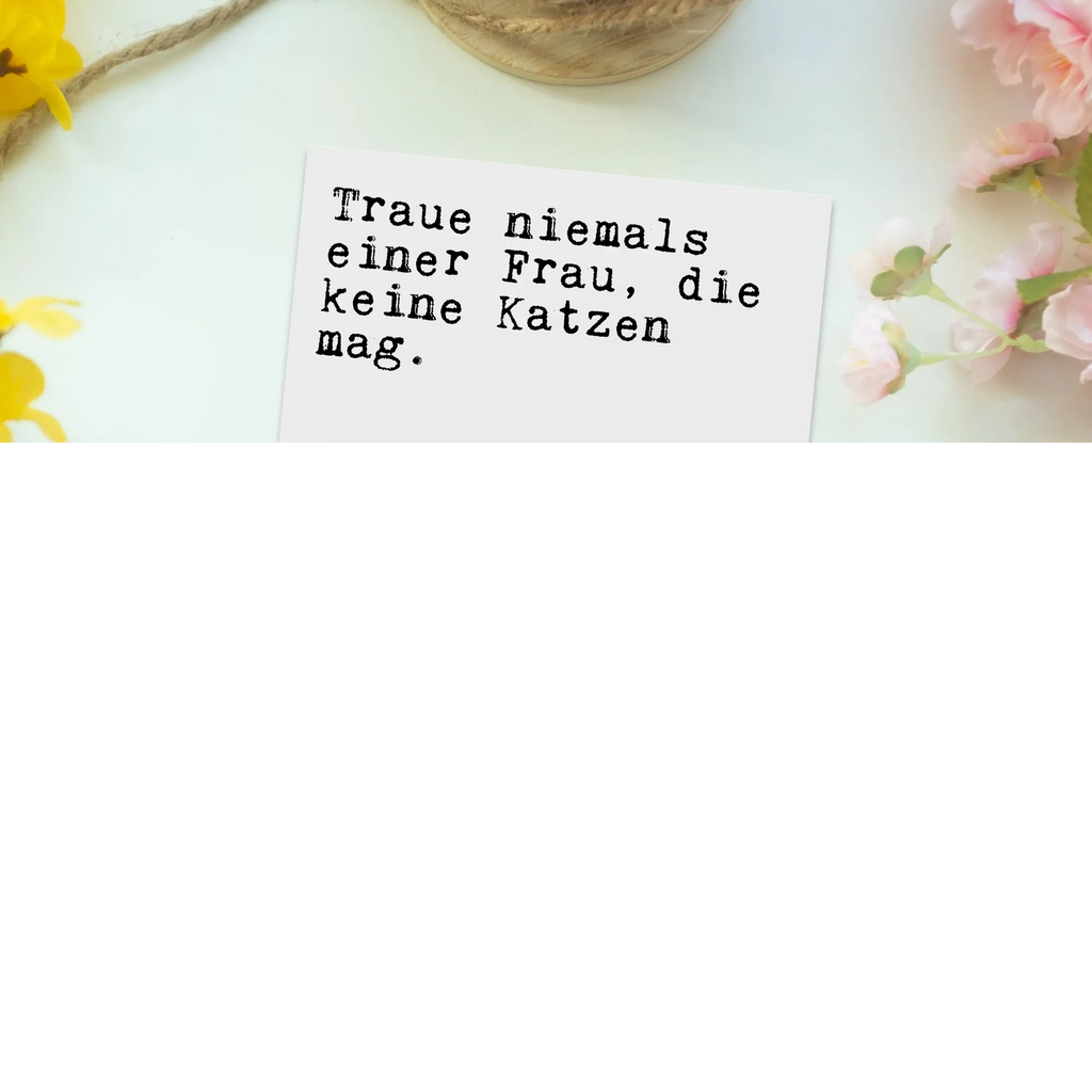 Postcard Traue niemals einer Frau,... paper, letter, gift card, postcards, card, invitation, invitation card, Postcard, gift, saying, sayings, funny, wisdom, quotes, Sayings Proverbs Wisdom Quotes Funny Wisdom Words