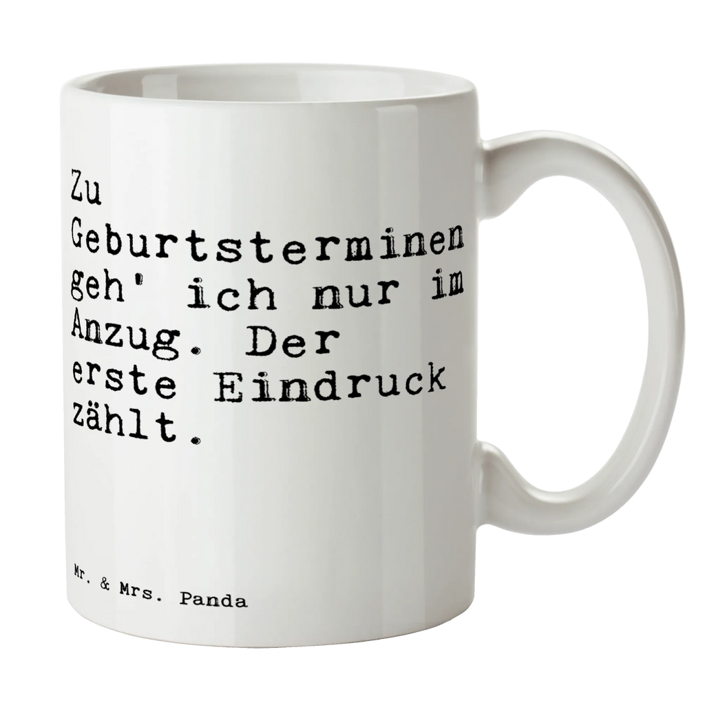Tasse Sprüche und Zitate Zu Geburtsterminen geh' ich nur im Anzug. Der erste Eindruck zählt. Tasse mit Zitaten, Porzellantasse, Tasse mit Motiven, Kaffeetasse, Teetasse, Bürotasse, Keramiktasse, Tasse, Geschenktasse, Spruch, Sprüche, lustige Sprüche, Weisheiten, Zitate, Spruch Geschenke, Spruch Sprüche Weisheiten Zitate Lustig Weisheit Worte