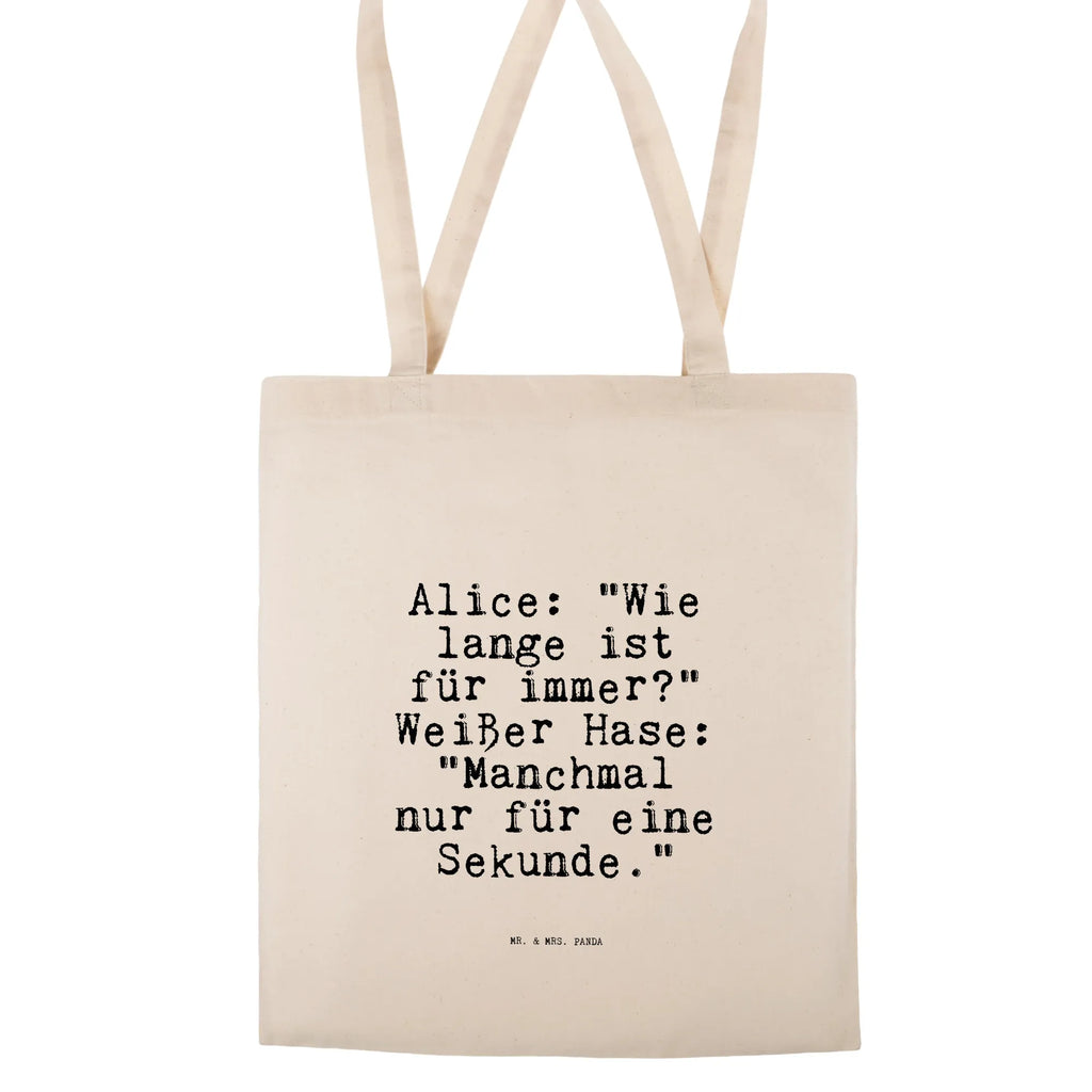 Tragetasche Alice: "Wie lange ist... Stoffbeutel, Tasche, Jutebeutel, Jutetasche, Umhängetasche, Einkaufstasche, Tragetasche, Shopper, Beutel, Schultertasche, Strandtasche, Beuteltasche, Badetasche, Stofftasche, Laptoptasche, Einkaufstüte, Spruch, Sprüche, lustige Sprüche, Weisheiten, Zitate, Spruch Geschenke, Spruch Sprüche Weisheiten Zitate Lustig Weisheit Worte