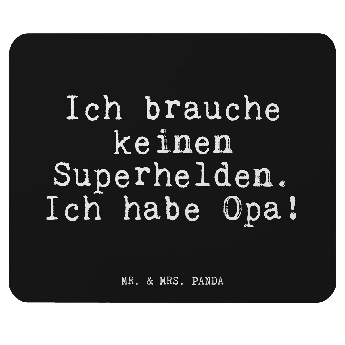 Mouse mat Ich brauche keinen Superhelden.... saying, sayings, wisdom, quotes, Sayings Proverbs Wisdom Quotes Funny Wisdom Words