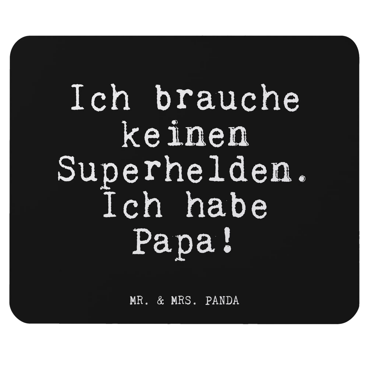 Mauspad Ich brauche keinen Superhelden.... mausteppich, notebook mauspad, gummi mauspad, pc mauspad, pc mousepad, mauspad laptop, Mouse Pad, pc mausunterlage, Mauspad, mauspad pc, computer mauspad, Mousepad, laptop mousepad, computermatte, mousematte, computer mousepad, laptop mauspad, Sprüche, Lustige Sprüche, Weisheiten, Zitate, Spruch, Spruch Geschenke, Glizer Spruch Sprüche Weisheiten Zitate Lustig Weisheit Worte