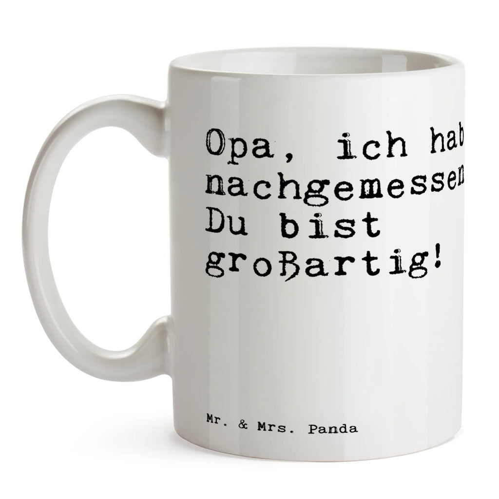 Mug Opa, ich habe nachgemessen.... Porzellantasse, Tasse mit Motiven, Keramiktasse, Tasse, Bürotasse, Tasse mit Zitaten, Kaffeetasse, Geschenktasse, Teetasse, Spruch, Sprüche, lustige Sprüche, Weisheiten, Zitate, Spruch Geschenke, Spruch Sprüche Weisheiten Zitate Lustig Weisheit Worte