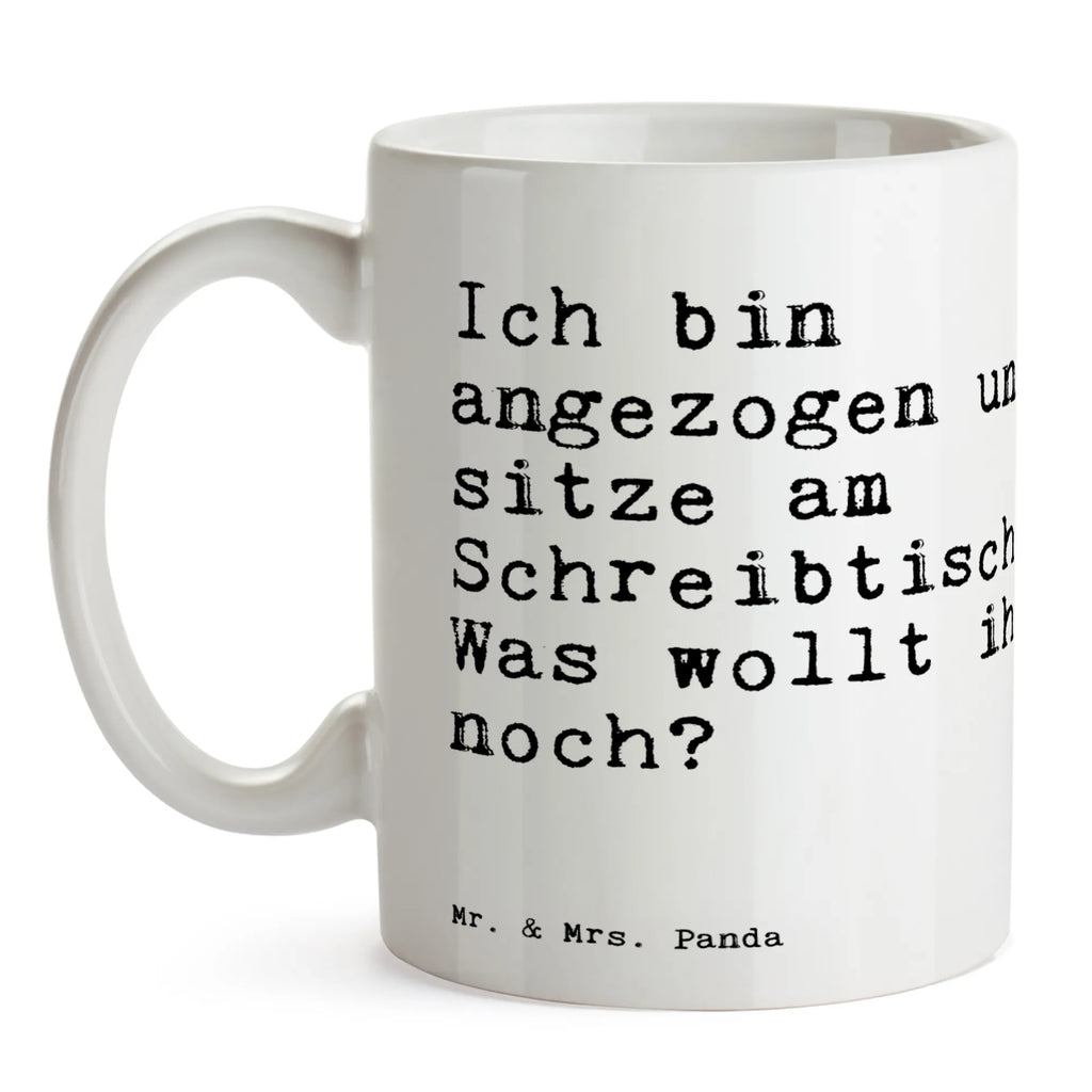 Tasse Sprüche und Zitate Ich bin angezogen und sitze am Schreibtisch. Was wollt ihr noch? Tasse mit Zitaten, Keramiktasse, Tasse mit Motiven, Geschenktasse, Tasse, Teetasse, Porzellantasse, Bürotasse, Kaffeetasse, Spruch, Sprüche, lustige Sprüche, Weisheiten, Zitate, Spruch Geschenke, Spruch Sprüche Weisheiten Zitate Lustig Weisheit Worte