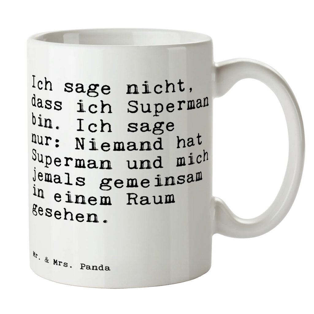 Tasse Sprüche und Zitate Ich sage nicht, dass ich Superman bin. Ich sage nur: Niemand hat Superman und mich jemals gemeinsam in einem Raum gesehen. Teetasse, Porzellantasse, Keramiktasse, Bürotasse, Tasse mit Zitaten, Kaffeetasse, Tasse mit Motiven, Tasse, Geschenktasse, Spruch, Sprüche, lustige Sprüche, Weisheiten, Zitate, Spruch Geschenke, Spruch Sprüche Weisheiten Zitate Lustig Weisheit Worte