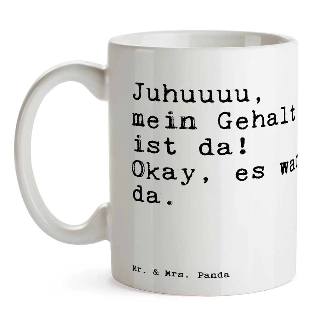 Tasse Sprüche und Zitate Juhuuuu, mein Gehalt ist da! Okay, es war da. tasse für büro, Mug, Geschenktasse, statement tasse, milchkaffeetasse, Becher, Bürotasse, Trinkbecher, haferl, kaffeebecher keramik, hochwertige tasse, Frühstückstasse, Kaffeepott, Tasse mit Spruch, Kaffeetasse, Teetasse, Motivtasse, Teepott, Kaffeebecher, Henkelbecher, Teebecher, Dekotasse, Tasse mit Motiv, design tasse, tasse für kaffee, heißgetränkebecher, kaffeetasse keramik, kaffeetasse bedruckt, Coffee Mug, Designtasse, kaffeebecher bedruckt, Keramikbecher, Sprüchetasse, Pott, Bürobecher, Kakaotasse, Henkeltasse, Bedruckte Tasse, Trinktasse, Frühstücksbecher, Keramiktasse, schöne tasse, Tasse, Sprüche, Lustige Sprüche, Weisheiten, Zitate, Spruch, Spruch Geschenke, Spruch Sprüche Weisheiten Zitate Lustig Weisheit Worte