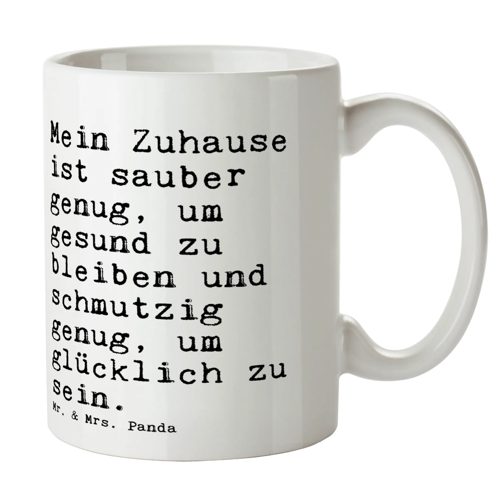 Tasse Sprüche und Zitate Mein Zuhause ist sauber genug, um gesund zu bleiben und schmutzig genug, um glücklich zu sein. Bürotasse, Tasse mit Zitaten, Teetasse, Geschenktasse, Porzellantasse, Keramiktasse, Tasse, Kaffeetasse, Tasse mit Motiven, Spruch, Sprüche, lustige Sprüche, Weisheiten, Zitate, Spruch Geschenke, Spruch Sprüche Weisheiten Zitate Lustig Weisheit Worte