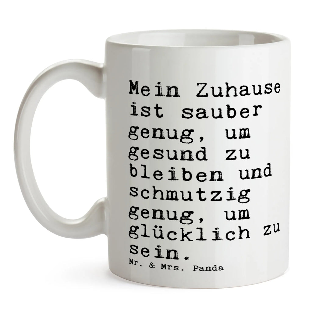 Tasse Sprüche und Zitate Mein Zuhause ist sauber genug, um gesund zu bleiben und schmutzig genug, um glücklich zu sein. Bürotasse, Tasse mit Zitaten, Teetasse, Geschenktasse, Porzellantasse, Keramiktasse, Tasse, Kaffeetasse, Tasse mit Motiven, Spruch, Sprüche, lustige Sprüche, Weisheiten, Zitate, Spruch Geschenke, Spruch Sprüche Weisheiten Zitate Lustig Weisheit Worte