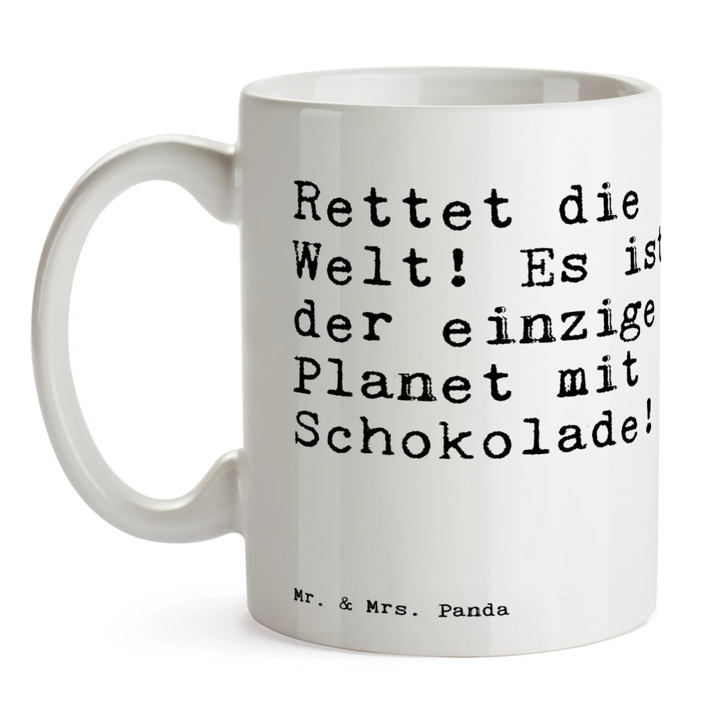 Tasse Sprüche und Zitate Rettet die Welt! Es ist der einzige Planet mit Schokolade! Geschenktasse, Tasse mit Motiven, Teetasse, Keramiktasse, Tasse mit Zitaten, Tasse, Kaffeetasse, Porzellantasse, Bürotasse, Spruch, Sprüche, lustige Sprüche, Weisheiten, Zitate, Spruch Geschenke, Spruch Sprüche Weisheiten Zitate Lustig Weisheit Worte