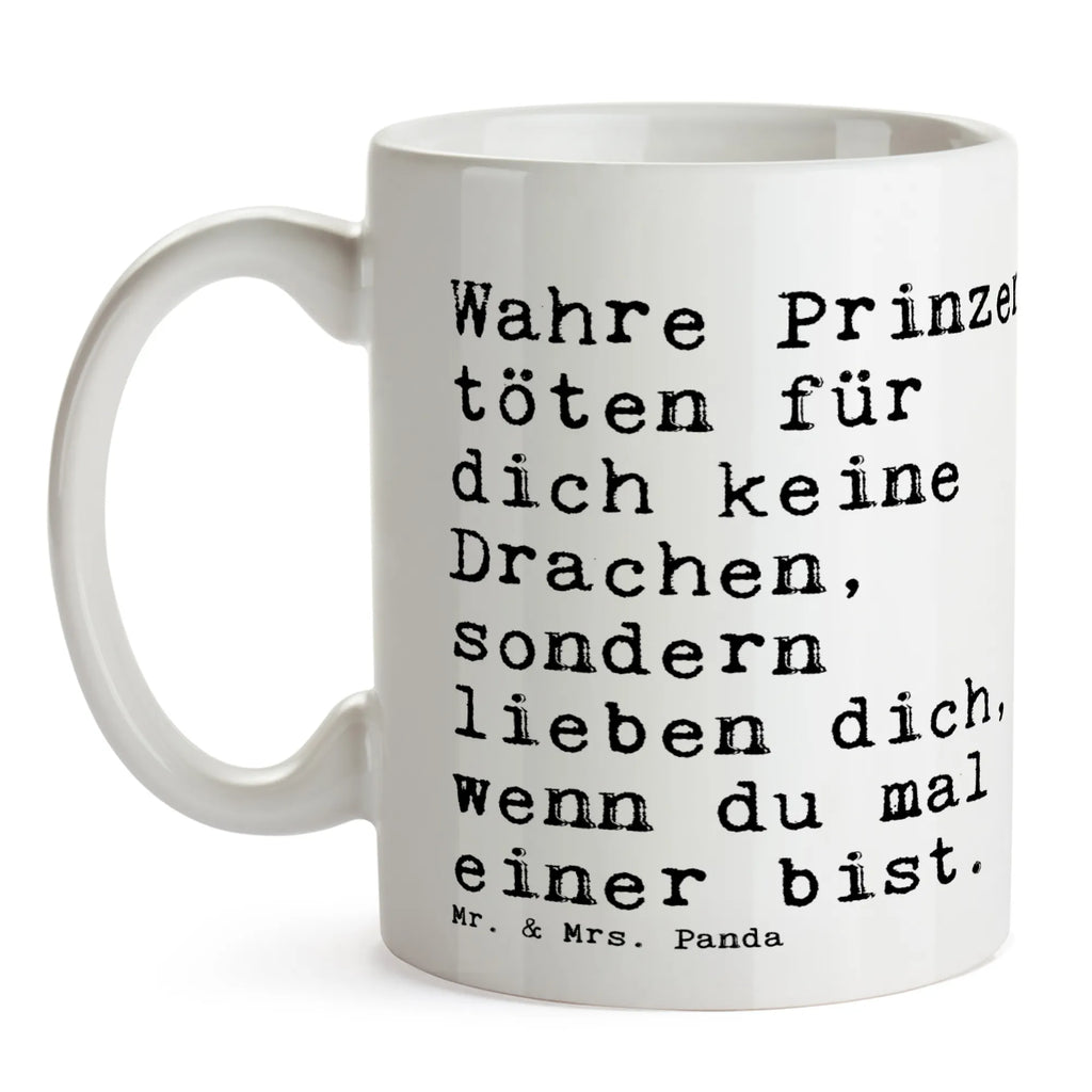 Tasse Sprüche und Zitate Wahre Prinzen töten für dich keine Drachen, sondern lieben dich, wenn du mal einer bist. Teetasse, Geschenktasse, Tasse mit Motiven, Kaffeetasse, Porzellantasse, Tasse mit Zitaten, Tasse, Keramiktasse, Bürotasse, Spruch, Sprüche, lustige Sprüche, Weisheiten, Zitate, Spruch Geschenke, Spruch Sprüche Weisheiten Zitate Lustig Weisheit Worte