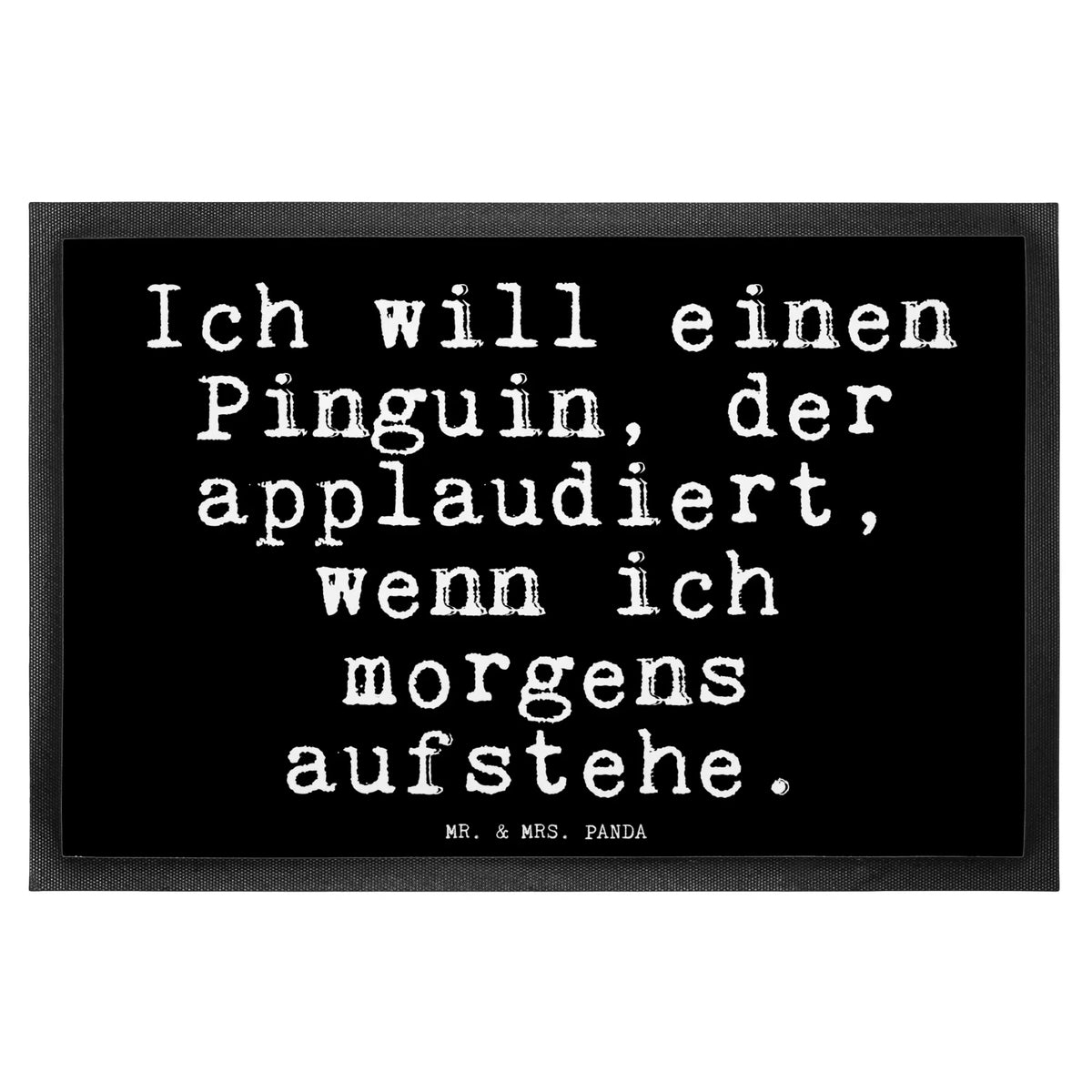 Fußmatte Ich will einen Pinguin,... Vorleger, Gummimatte, Abtreter, matte haustür, Schmutzmatte, Schuhabstreifer, flurmatte, Schmutzfangteppich, Outdoor-Matte, Bodenvorleger, Fußabtreter, außenmatte, Türmatte, Türvorleger, Fussmatte, Eingangsteppich, hausmatte, Eingangsmatte, Gummi-Fußmatte, Sauberlaufmatte, Haustürmatte, bodenmatte, Schmutzfänger, Schmutzfangmatte, teppichmatte, abstreifer, fußmatte, Abtretmatte, Fußabstreifer, Sprüche, Lustige Sprüche, Weisheiten, Zitate, Spruch, Spruch Geschenke, Glizer Spruch Sprüche Weisheiten Zitate Lustig Weisheit Worte
