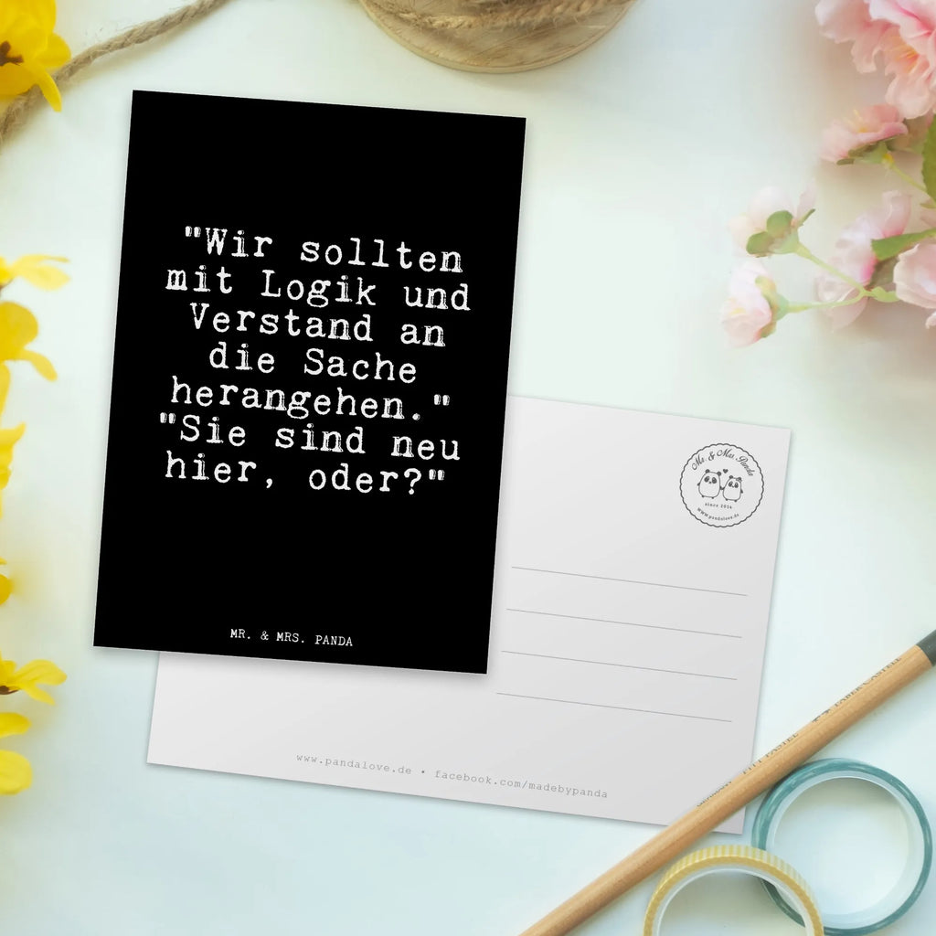 Postkarte "Wir sollten mit Logik... Designkarte, Fotokarte, Postkarte, Ansichtskarten, Grußkarte, kunstkarte, Motivkarte, Kunstkarten, bildkarte, Postkarten, spruchkarte, einzelkarte, Ansichtskarte, Weisheiten, Zitate, Lustige Sprüche, Spruch, Spruch Geschenke, Sprüche, Glizer Spruch Sprüche Weisheiten Zitate Lustig Weisheit Worte