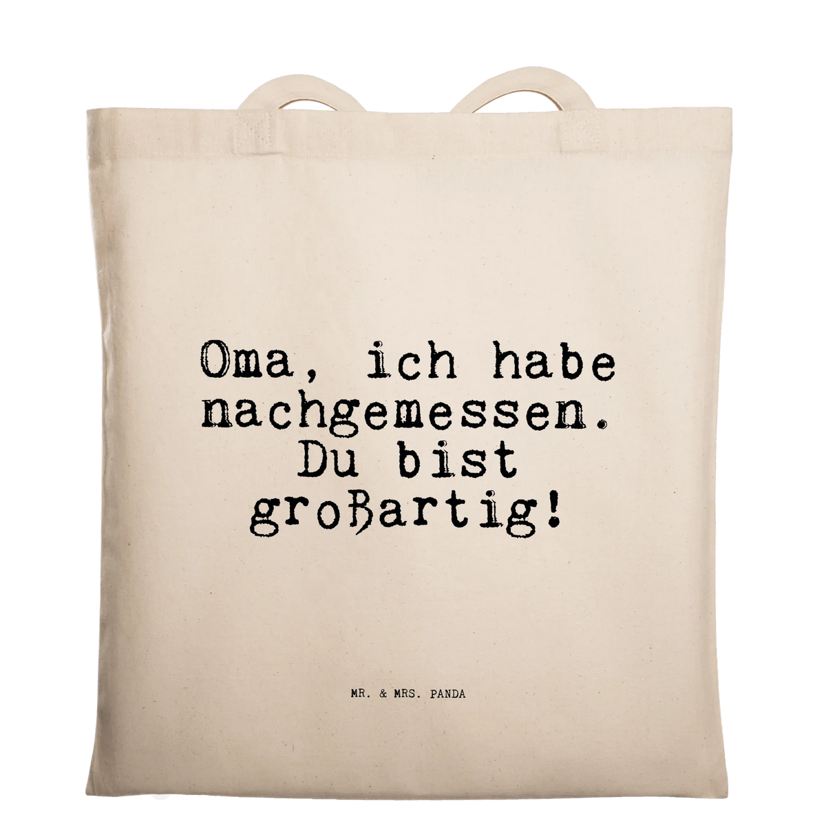 Tragetasche Oma, ich habe nachgemessen.... Tasche, Uni Tasche, henkeltasche baumwolle, Schultasche, textiltasche, schultertasche baumwolle, dokumententasche, Baumwollbeutel, Tragetasche, Beutel, Jutetasche, Stoff-Tragetasche, Baumwolltasche, Schulbeutel, festivaltasche, Stoffbeutel, stoff shopper, Unitasche, campus tasche, Jutebeutel, Stofftasche, tragetasche baumwolle, schulterbeutel, textilbeutel, tasche baumwolle, einkaufstasche baumwolle, festival tasche, Freizeittasche, einkaufsshopper, Einkaufstüte, tragbeutel, umhängetasche baumwolle, beutel baumwolle, Laptoptasche, Tote Bag, canvas tasche, studententasche, freizeitbeutel, Alltagstasche, Baumwoll-Tragetasche, umhängebeutel, Büchertasche, Shopping Tasche, totebag, Baumwoll-Shopper, stofftasche baumwolle, universaltasche, baumwoll shopper, Einkaufstasche, Henkeltasche, Sprüche, Lustige Sprüche, Weisheiten, Zitate, Spruch, Spruch Geschenke, Spruch Sprüche Weisheiten Zitate Lustig Weisheit Worte
