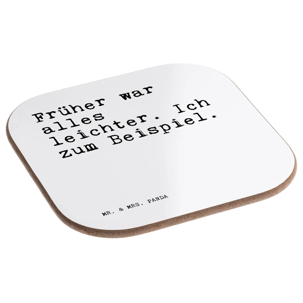 Square coaster Früher war alles leichter.... Coasters, gift, glass coasters, gifts, breakfast, party, presents, saying, sayings, funny, wisdom, quotes, Sayings Proverbs Wisdom Quotes Funny Wisdom Words