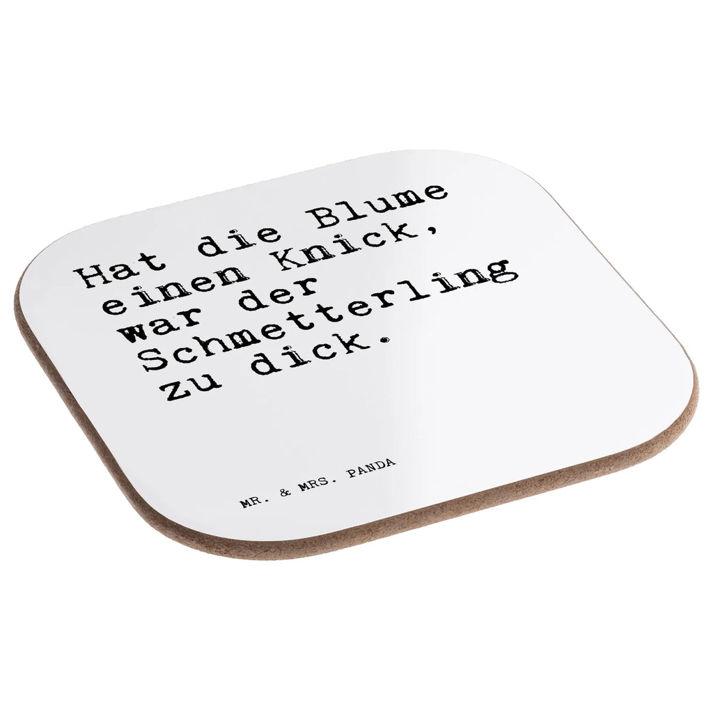 Square coaster Hat die Blume einen... gift, breakfast, glass coasters, party, presents, Coasters, gifts, saying, sayings, funny, wisdom, quotes, Sayings Proverbs Wisdom Quotes Funny Wisdom Words