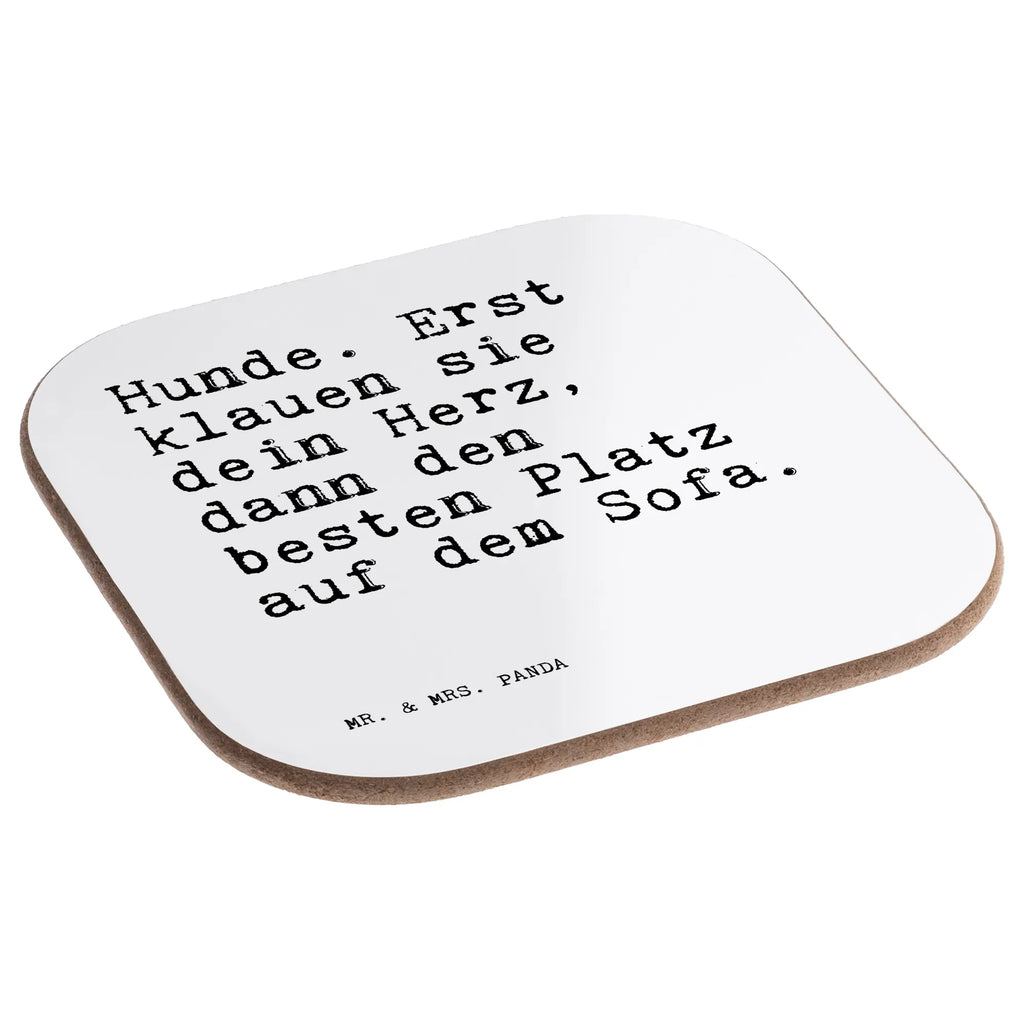 Square coaster Hunde. Erst klauen sie... presents, gift, Coasters, breakfast, glass coasters, party, gifts, saying, sayings, funny, wisdom, quotes, Sayings Proverbs Wisdom Quotes Funny Wisdom Words